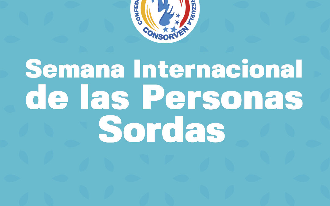 Consorven conmemora la Semana Internacional de las personas Sordas con una amplia agenda de actividades