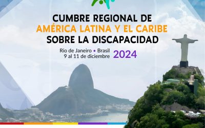 3 DE DICIEMBRE DÍA MUNDIAL DE LA DISCAPACIDAD / RIADIS INFORMA: Cumbre Regional de América Latina y El Caribe sobre Discapacidad 2024 09, 10 Y 11 de diciembre de 2024.