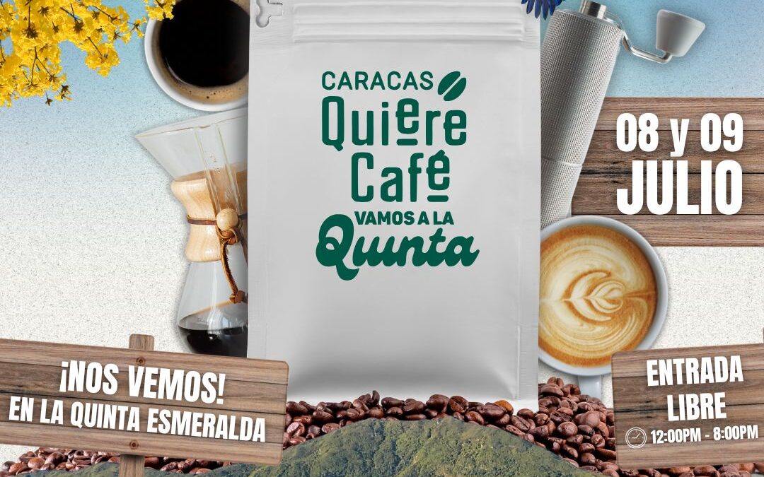 CARACAS QUIERE CAFÉ CELEBRA SU 5TA EDICIÓN CON ENTRADA LIBRE