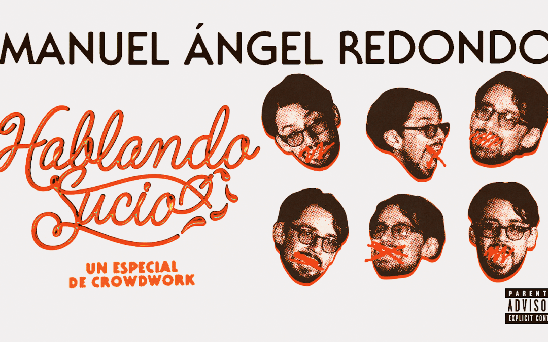 MANUEL ÁNGEL REDONDO ESTRENA SU NUEVO ESPECIAL DE COMEDIA: “HABLANDO SUCIO”
