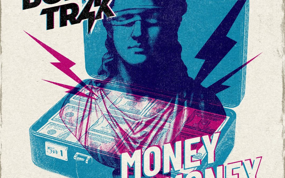 Bonus Trak presenta ‘Money Money’  Una canción que cuestiona la ambición, el poder y la corrupción