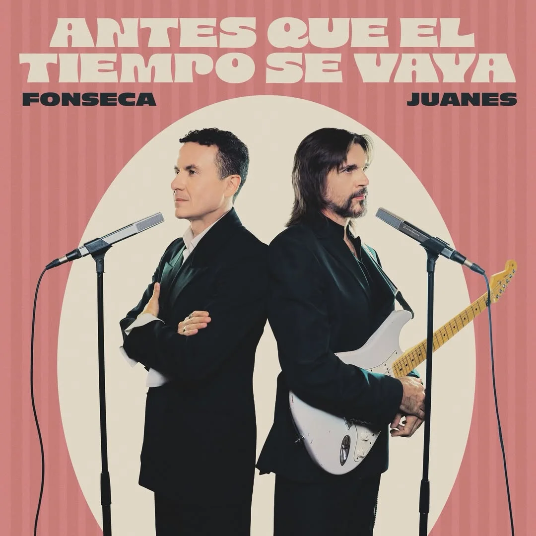 Fonseca – Juanes – Antes que el tiempo se vaya
