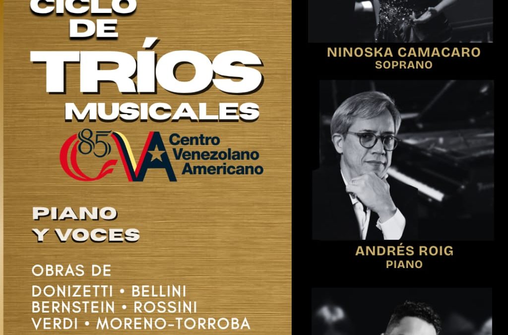 Ninoska Camacaro, Ivan Cardozo y Andrés Roig  protagonizan concierto del Ciclo de Tríos Musicales del CVA
