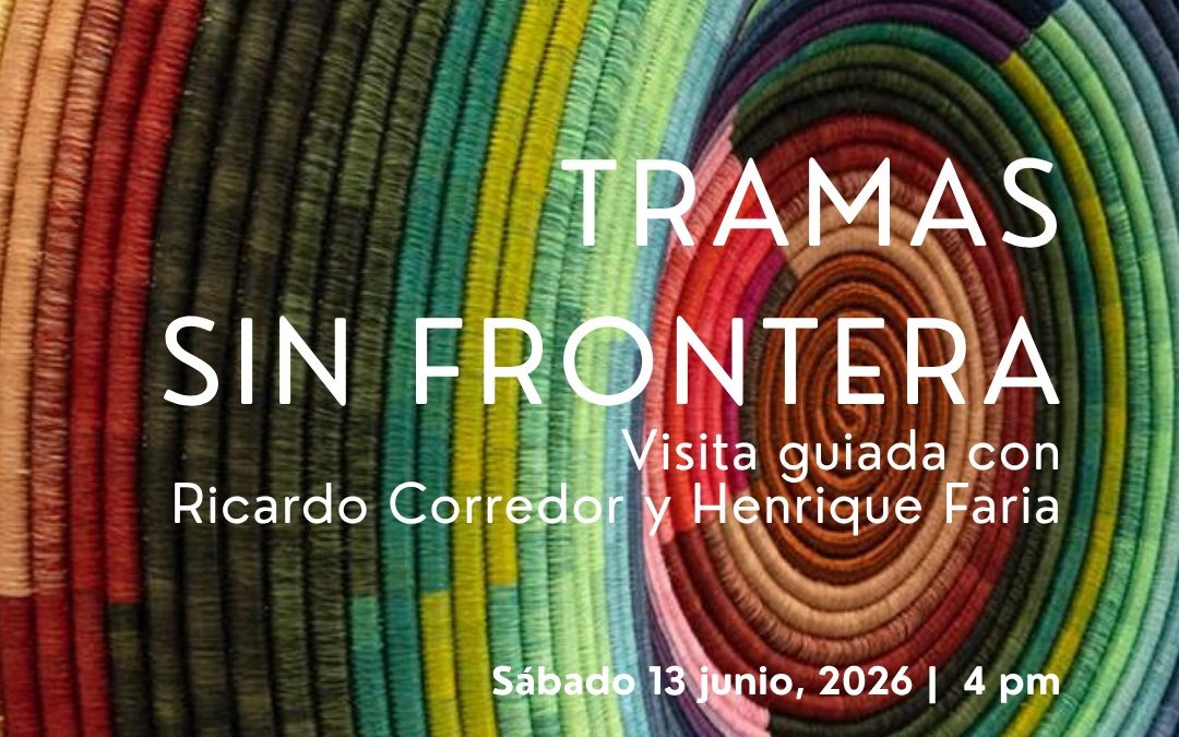 Visita guiada por la exposición “Tramas sin frontera”  se realizará en la sala anexo VIP de Espacio Arte al Cubo
