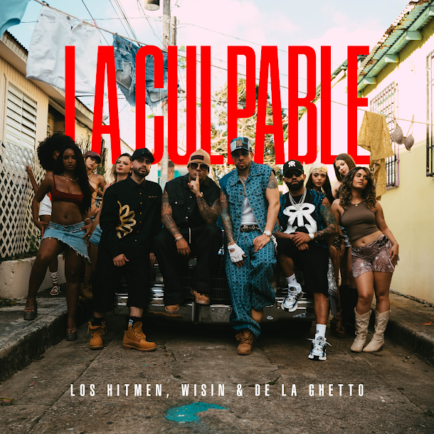 LOS HITMEN REVIVEN LA ESENCIA DEL PERREO CLÁSICO JUNTO A WISIN Y DE LA GHETTO EN “LA CULPABLE”
