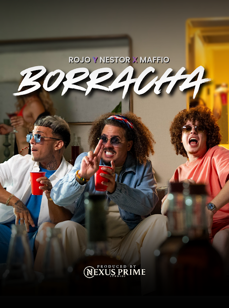 EL ROJO, NÉSTOR Y MAFFIO PRESENTAN “BORRACHA”, EL MERENGUE REPARTO QUE PROMETE DOMINAR EL  VERANO