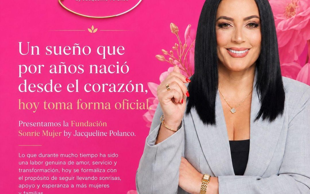 Nace la Fundación Sonríe Mujer: El sueño de Jacqueline Polanco se convierte en una plataforma de esperanza y transformación para mujeres y  familias