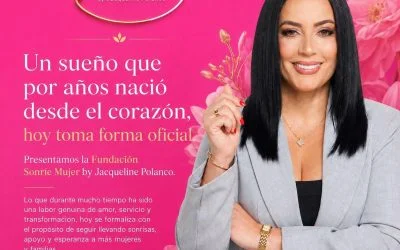 Nace la Fundación Sonríe Mujer: El sueño de Jacqueline Polanco se convierte en una plataforma de esperanza y transformación para mujeres y familias
