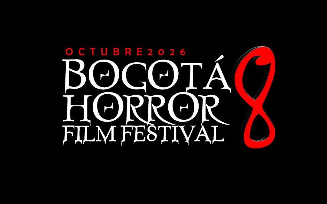 Bogotá Horror Film Festival 2026  El Miedo Habla Un Mismo Idioma